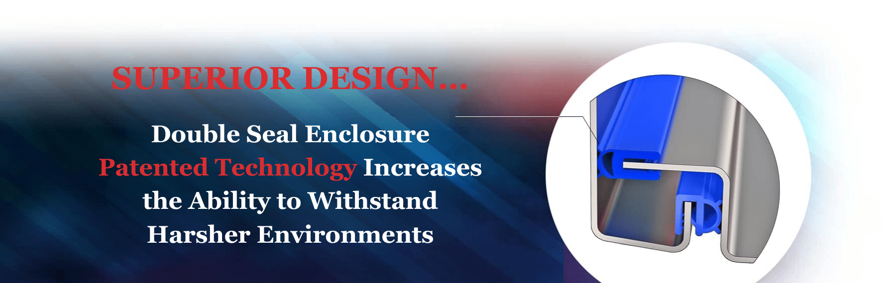 Slider - Double Seal Patented Tech